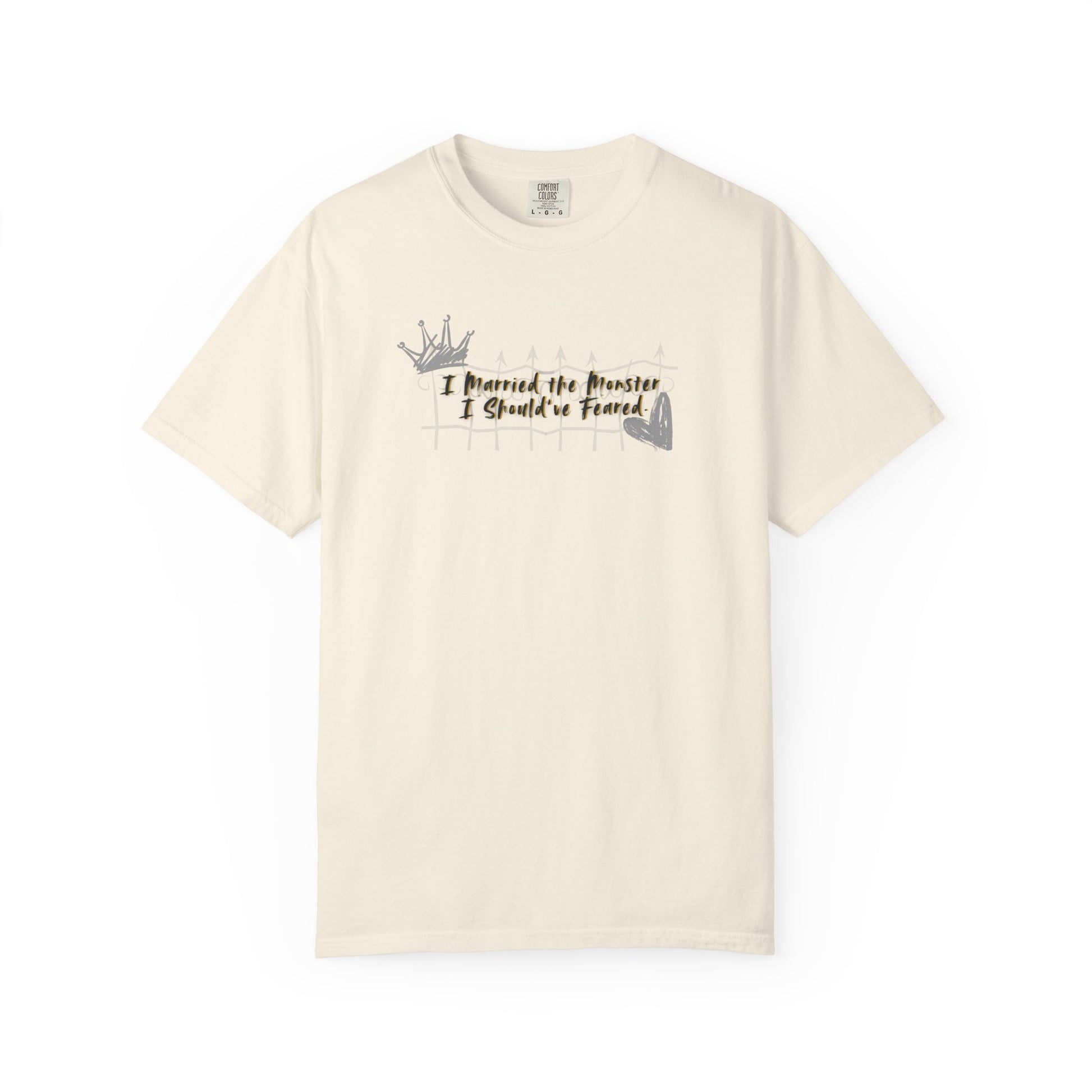 Unisex T-shirt 'I Married the Monster I Should've Feared' King of Battle and Blood by Scarlett St Clair Ivory