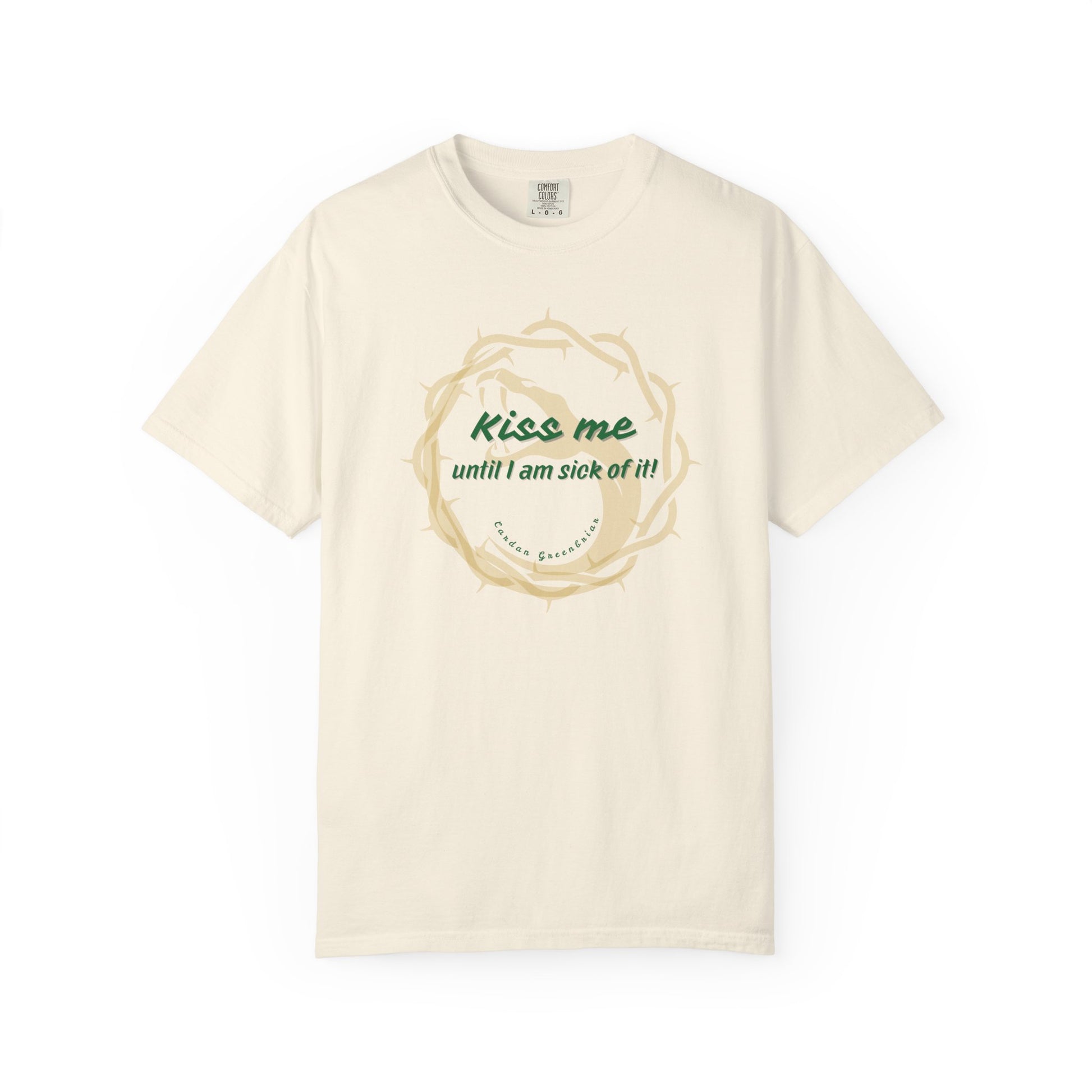 Unisex T-shirt "Kiss Me until I am Sick of it" Ivory