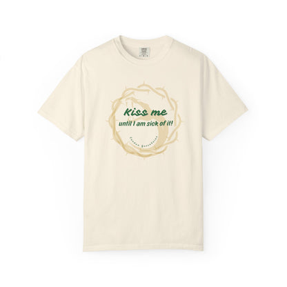 Unisex T-shirt "Kiss Me until I am Sick of it" Ivory