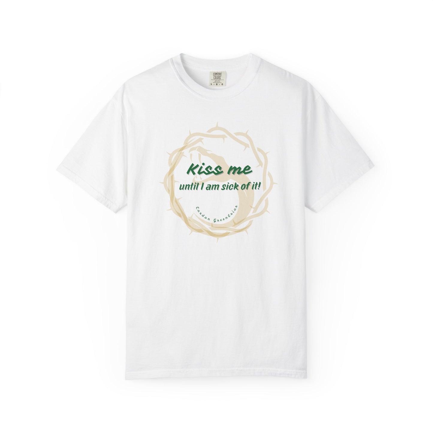 Unisex T-shirt "Kiss Me until I am Sick of it" White
